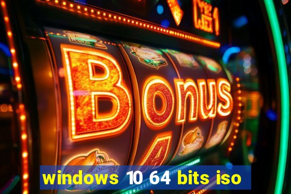 windows 10 64 bits iso